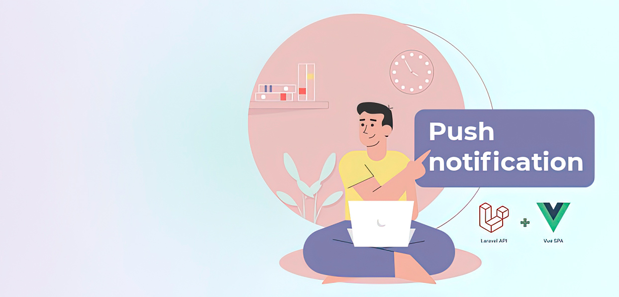 Add Push Notifications To Laravel + Vue Project